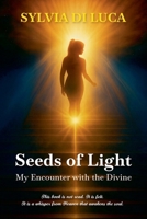 Seeds of Light My Encounter with the Divine B0H8FYJ9N2 Book Cover