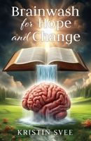 Brainwash for Hope and Change 1662896387 Book Cover