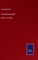 Vom Donaustrande: M�hrlein und Sagen 3752544473 Book Cover