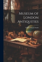 Museum of London Antiquities 1022013688 Book Cover