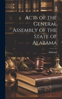 Acts of the General Assembly of the State of Alabama 1021976121 Book Cover