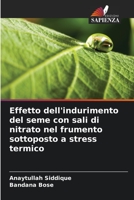 Effetto dell'indurimento del seme con sali di nitrato nel frumento sottoposto a stress termico 6205312964 Book Cover