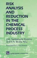 Risk Analysis and Reduction in the Chemical Process Industry 0751403741 Book Cover