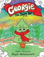 Georgie, The Singing Tree 1734032626 Book Cover