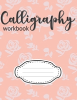 Calligraphy Workbook: Hand Lettering Calligraphy Sheets Notepad Workbook Grid for Slanted Lettering to Practice Skills Alphabet Handwriting Script ... Teaching Adults & Kids Pink Orange Rose 1660415675 Book Cover