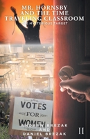 Mr. Hornsby and the Time-Traveling Classroom: Book 2: The Mysterious Target B0CJ9YMDG4 Book Cover