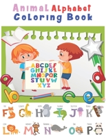 Animal Alphabet Coloring Book: Happy Learning Alphabet Coloring Book. Baby Preschool Activity Book for Kids tracing letters With Lovely Sweet Animals 1654511579 Book Cover