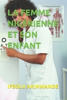 LA FEMME NIGÉRIENNE ET SON ENFANT B0BGN684D5 Book Cover