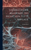 Lehrbuch Der Anatomie Des Menschen. Elfte Auflage 1021396249 Book Cover