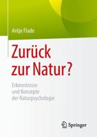 Zurück zur Natur?: Erkenntnisse und Konzepte der Naturpsychologie 3658211210 Book Cover