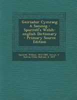 Geiriadur Cymraeg a Saesneg: Spurrell's Welsh-English Dictionary 1295452111 Book Cover