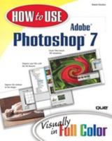 How to Use Adobe Photoshop 7 (How To Use) 0789727706 Book Cover