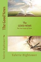 The Good News: The True Gospel of Christ 1523349352 Book Cover