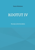 Kootut IV: Runoja ja kertomuksia (Finnish Edition) 9528083226 Book Cover