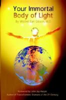 Your Immortal Body of Light 0977790452 Book Cover