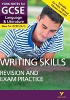 English Language and Literature Writing Skills Revision and Exam Practice: York Notes for GCSE Everything You Need to Catch Up, Study and Prepare for 1292186364 Book Cover