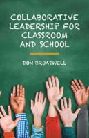 Collaborative Leadership for Classroom and School 1532009070 Book Cover