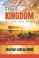 THE KINGDOM OF GOD HAS COME 1909132179 Book Cover