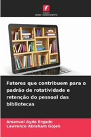 Fatores que contribuem para o padrão de rotatividade e retenção do pessoal das bibliotecas (Portuguese Edition) 6630253140 Book Cover