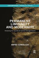 Permanent Liminality and Modernity: Analysing the Sacrificial Carnival Through Novels 0367184664 Book Cover