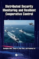 Distributed Security Monitoring and Resilient Cooperative Control 1041034598 Book Cover