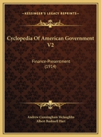 Cyclopedia of American Government, Volume 2 1436817552 Book Cover