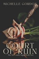 Court of Ruin - The Six Courts Saga - Book Two B0BQ99WG2M Book Cover