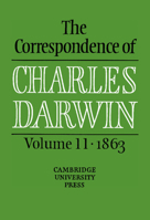The Correspondence of Charles Darwin, Volume 11: 1863 0521590337 Book Cover