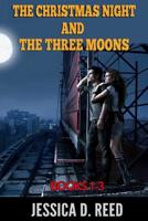 The Christmas Night and the Three Moons by Boxset Books1-3 : (Book1: a the Gift of an Angel from the Stars Book2: Drip Wings of Ruined Destiny Book3: High Kepler's Cliff): (Paranormal Romance) 1522924000 Book Cover