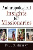 Anthropological Insights for Missionaries 0801042917 Book Cover