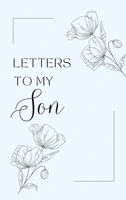 Letters to My Son: A collection of memories and timeless wisdom (hardback) 1839904690 Book Cover