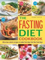 The Fasting Diet Cookbook: Ultra-low calorie recipes to make fast days feel like food days 1780193785 Book Cover