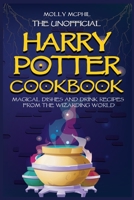 The Unofficial Harry Potter Cookbook: Magical Food and Drink recipes from the Wizarding World 1638430500 Book Cover