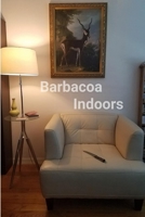 Barbacoa Indoors 1387093339 Book Cover