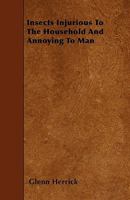 Insects Injurious to the Household and Annoying to Man 1340902184 Book Cover