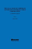 The Legal Basis of Corporate Governance in Publicly Held Corporations:A Comparative Approach (Studies in Comparative Corporate and Financial Law, Vol 1) 9041196633 Book Cover