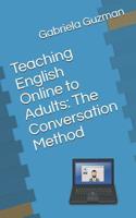 Teaching English Online to Adults: the Conversation Method 1093815957 Book Cover