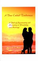 A Vow Called Tenderness: A Path of Spirituality and Sexuality in Friendship and Marriage 1585006874 Book Cover