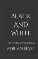 Black and White: First Person Singular B0HHVD1ZD7 Book Cover