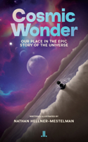Cosmic Wonder: Our Place in the Epic Story of the Universe 1773901591 Book Cover