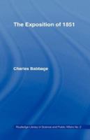The Exposition of 1851: Or, Views of the Industry, the Science, and the Government, of England; Volume 690 1014014867 Book Cover