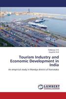 Tourism Industry and Economic Development in India: An empirical study in Mandya district of Karnataka 3659392197 Book Cover