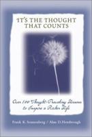 It's the Thought That Counts: Over 500 Thought-Provoking Lessons to Inspire a Richer Life 1930771207 Book Cover