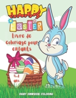 Happy Easter: Livre de coloriage pour enfants: 60 jolies et adorables pages à colorier de Pâques avec difficulté progressive / Coloriages de vacances ... pour garçons et filles B09157XBRR Book Cover