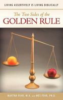 The Two Sides of the Golden Rule: Living Assertively Is Living Biblically 1449713173 Book Cover