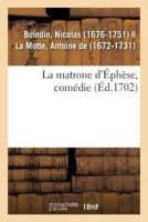 La matrone d'Éphèse, comédie 2329100981 Book Cover