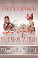 L.I.F.E.: Live Inspired! Feel Empowered 1482639777 Book Cover