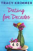 Dating for Decades 1534600639 Book Cover