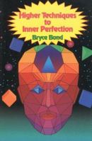 Higher Techniques to Inner Perfection 0938294180 Book Cover