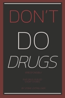 Don't Do Drugs Irresponsibly Five Drug-Fueled Short Stories B0CF4J4FWW Book Cover